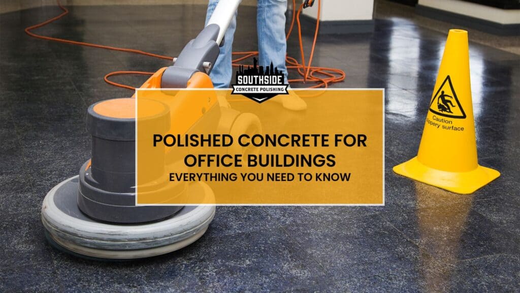 Polished Concrete For Office Buildings